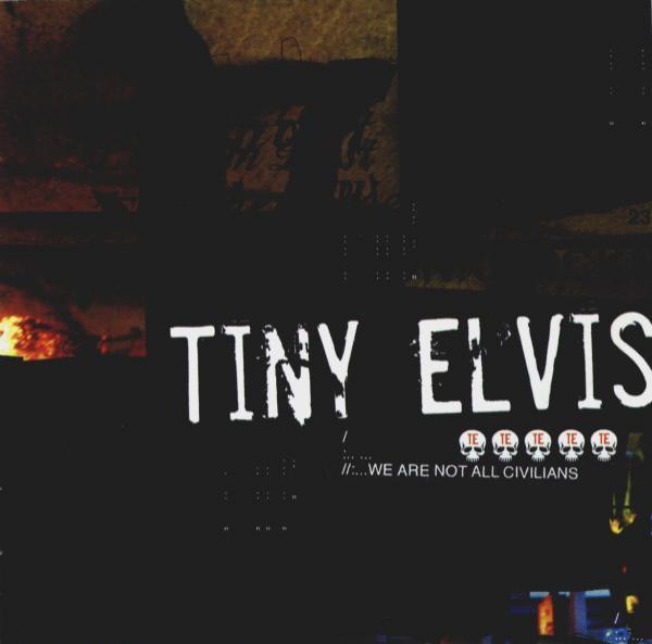 Tiny Elvis (2) - We Are Not All Civilians