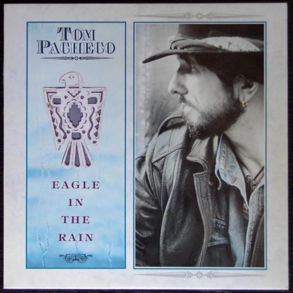 Tom Pacheco - Eagle In The Rain