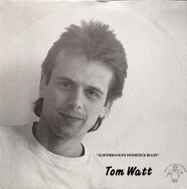 Tom Watt - Subterranean Homesick Blues