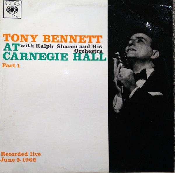 Tony Bennett, Ralph Sharon And His Orchestra - Tony Bennett At Carnegie Hall, Part I