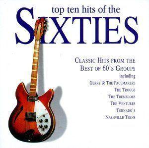  - Top Ten Hits Of The Sixties