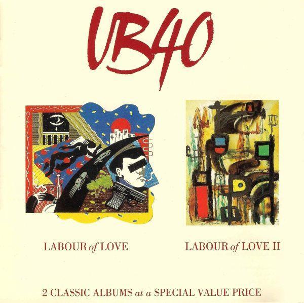 UB40 - Labour Of Love / Labour Of Love II
