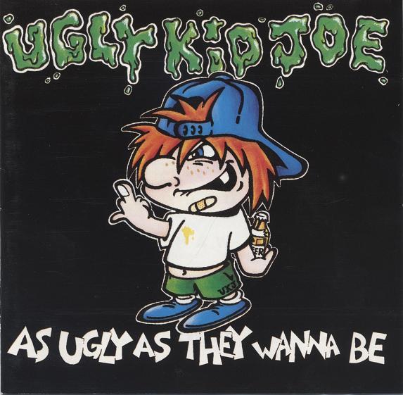Ugly Kid Joe - As Ugly As They Wanna Be