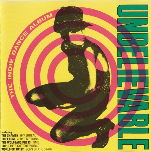  - Unbelievable (The Indie Dance Album)