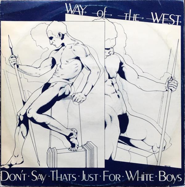 Way of the West - Don't Say Thats Just For White Boys
