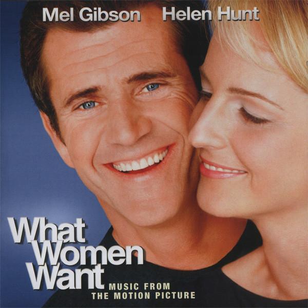  - What Women Want (Music From The Motion Picture)