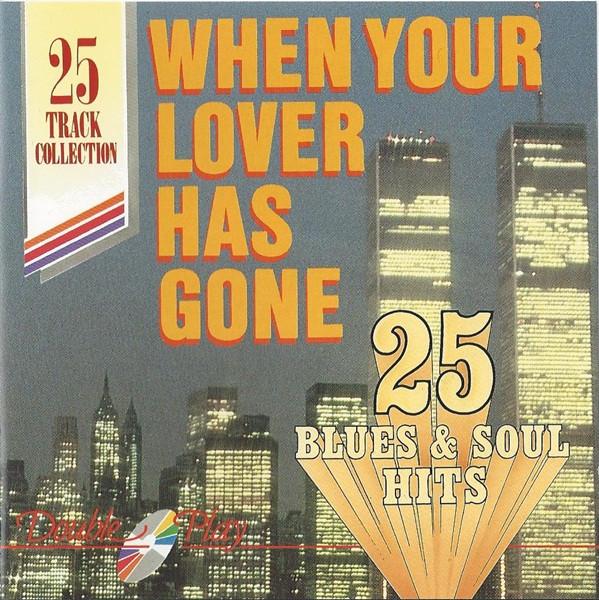  - When Your Lover Has Gone (25 Blues & Soul Hits)
