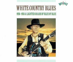  - White Country Blues (1926-1938): A Lighter Shade Of Blue