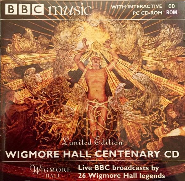  - Wigmore Hall Centenary: Live BBC Broadcasts By 26 Wigmore Hall Legends
