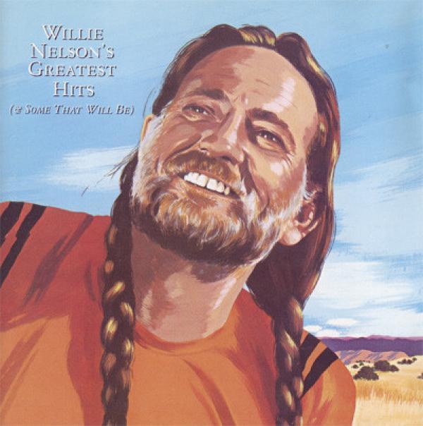 Willie Nelson - Greatest Hits (And Some That Will Be)
