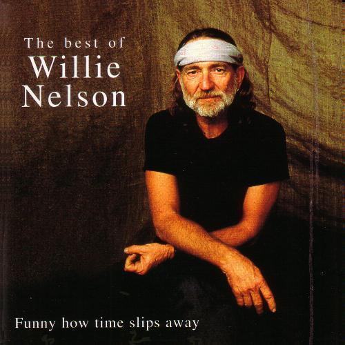Willie Nelson - The Best Of Willie Nelson - Funny How Time Slips Away