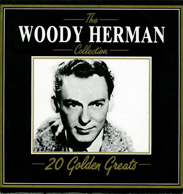 Woody Herman - The Woody Herman Collection 20 Golden Greats