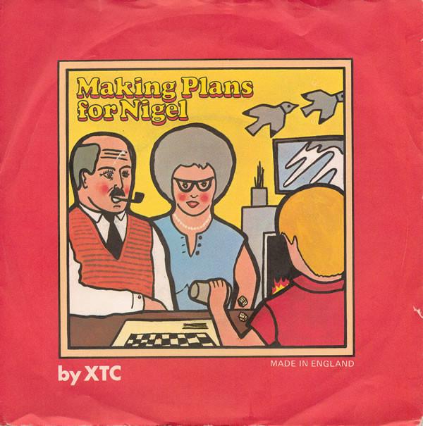 XTC - Making Plans For Nigel