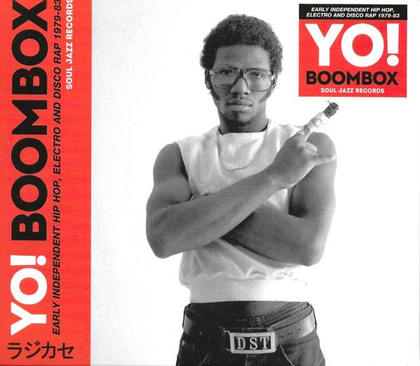  - Yo! Boombox (Early Independent Hip Hop, Electro And Disco Rap 1979-83)