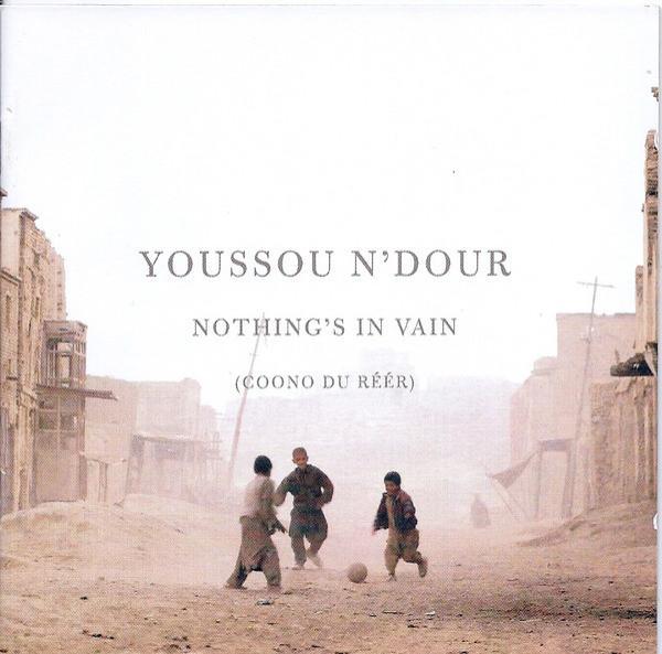 Youssou N'Dour - Nothing's In Vain (Coono Du Réér)
